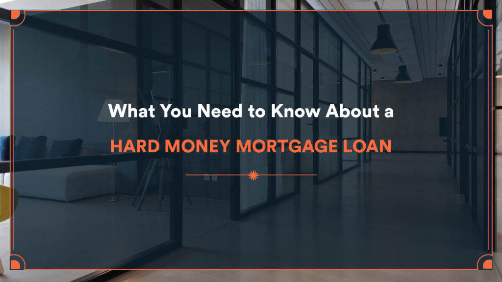The basic requirements for a Hard money mortgage loan