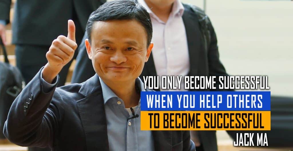 Jack Ma of Alibaba says you only become successful when you help others