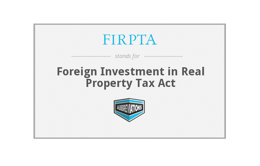 FIRPTA – правила подоходного налога США для инвестиций в недвижимость иностранных граждан.