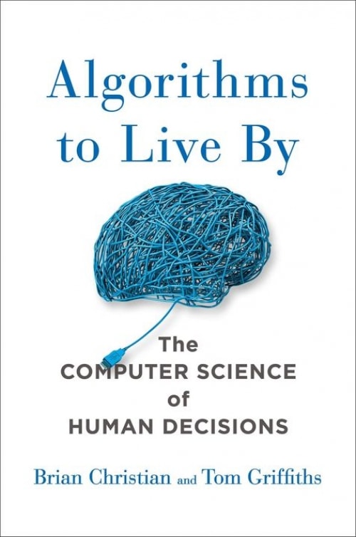 Book recommendations? The first book is Algorithms to Live by Brian Christian and Tom Griffith…