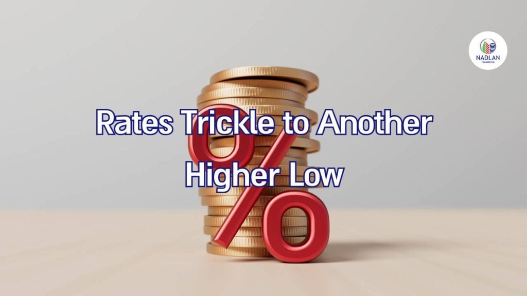 Rates Trickle to Another Higher Low