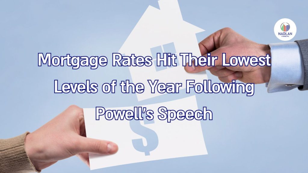 Τα επιτόκια στεγαστικών δανείων έφτασαν στα χαμηλότερα επίπεδα του έτους μετά την ομιλία του Πάουελ