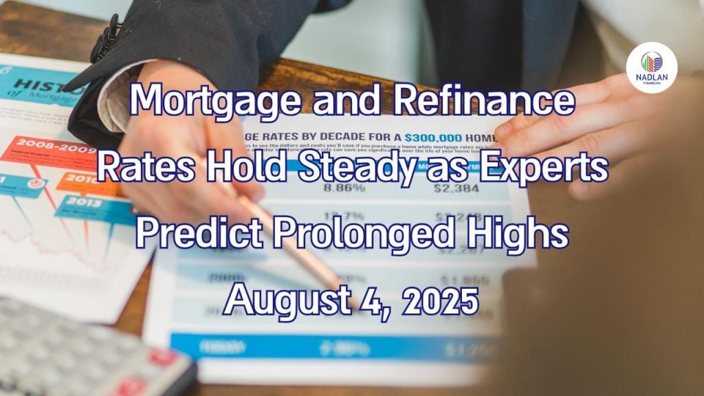 Mortgage and Refinance Rates Hold Steady as Experts Predict Prolonged Highs