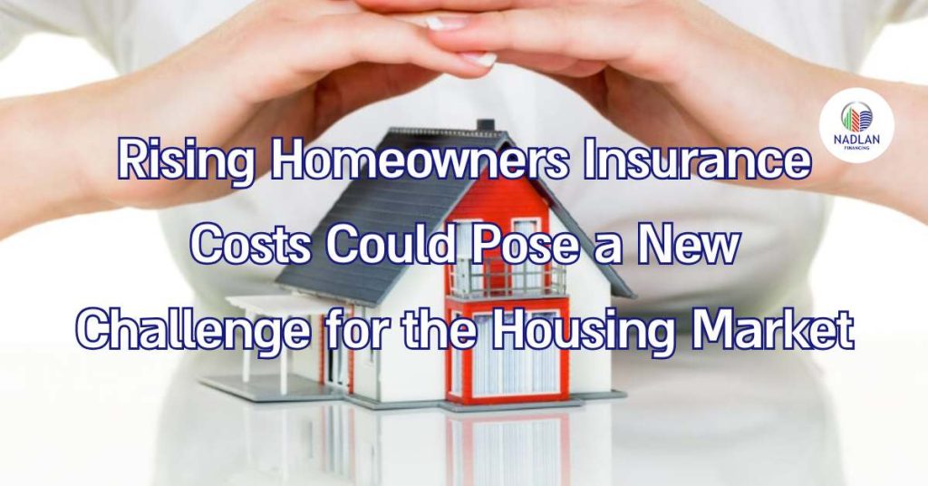 Stigande kostnader för husägarförsäkringar kan utgöra en ny utmaning
