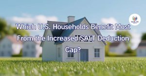 Welke Amerikaanse huishoudens profiteren het meest van de verhoogde SALT-aftreklimiet?