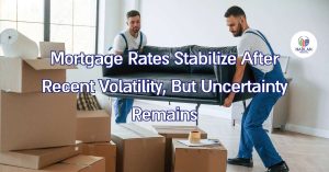 Les taux hypothécaires se stabilisent après une récente volatilité, mais l'incertitude demeure