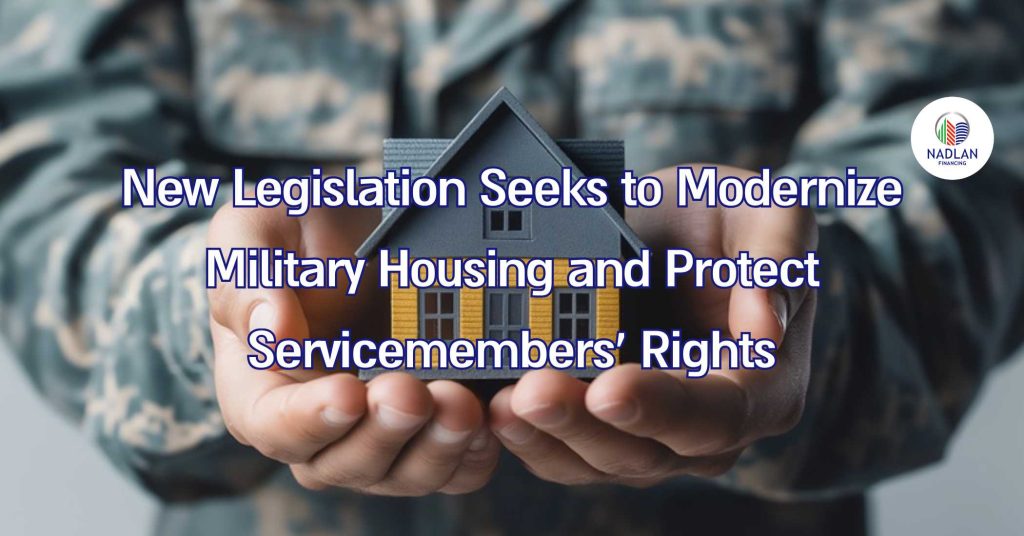New Legislation Seeks to Modernize Military Housing and Protect Servicemembers’ Rights
