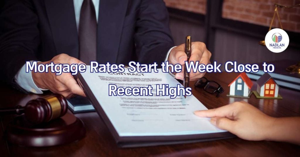 Mortgage Rates Start the Week Close to Recent Highs
