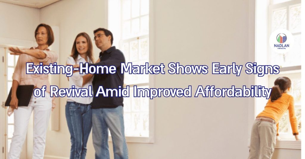 Existing-Home Market Shows Early Signs of Revival Amid Improved Affordability