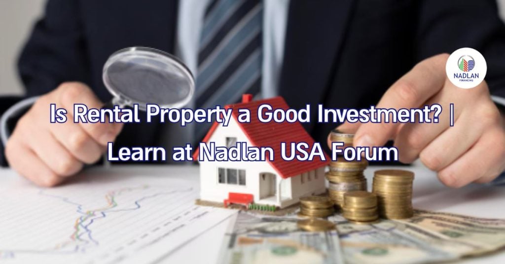 Is Rental Property a Good Investment? | Learn at Nadlan USA Forum