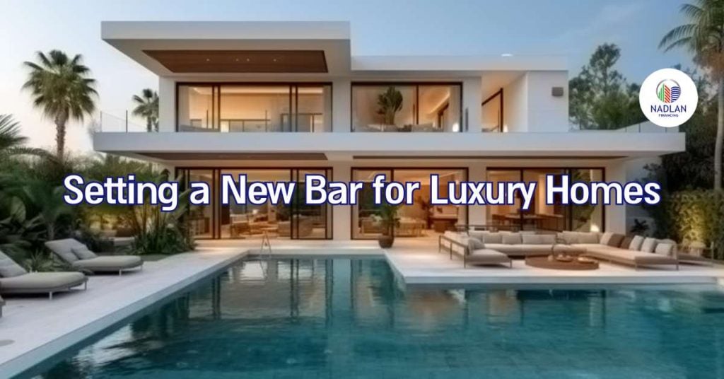 Setting a New Standard for Luxury Homes