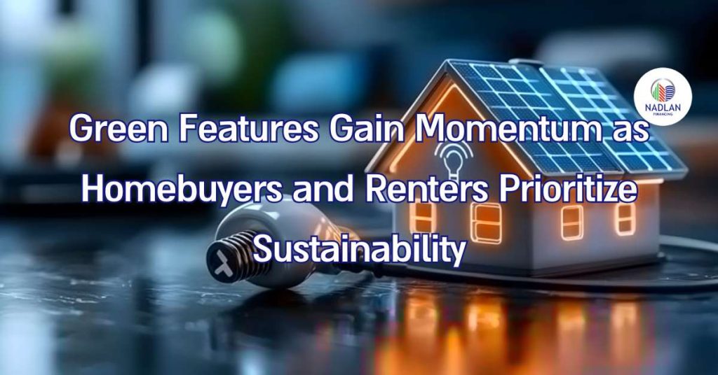 Green Features Gain Momentum as Homebuyers and Renters Prioritize Sustainability