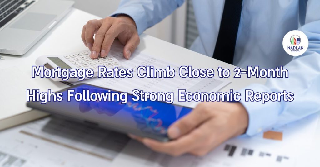 Mortgage Rates Climb Close to 2-Month Highs