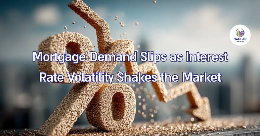 Mortgage Demand Slips as Interest Rate Volatility Shakes the Market