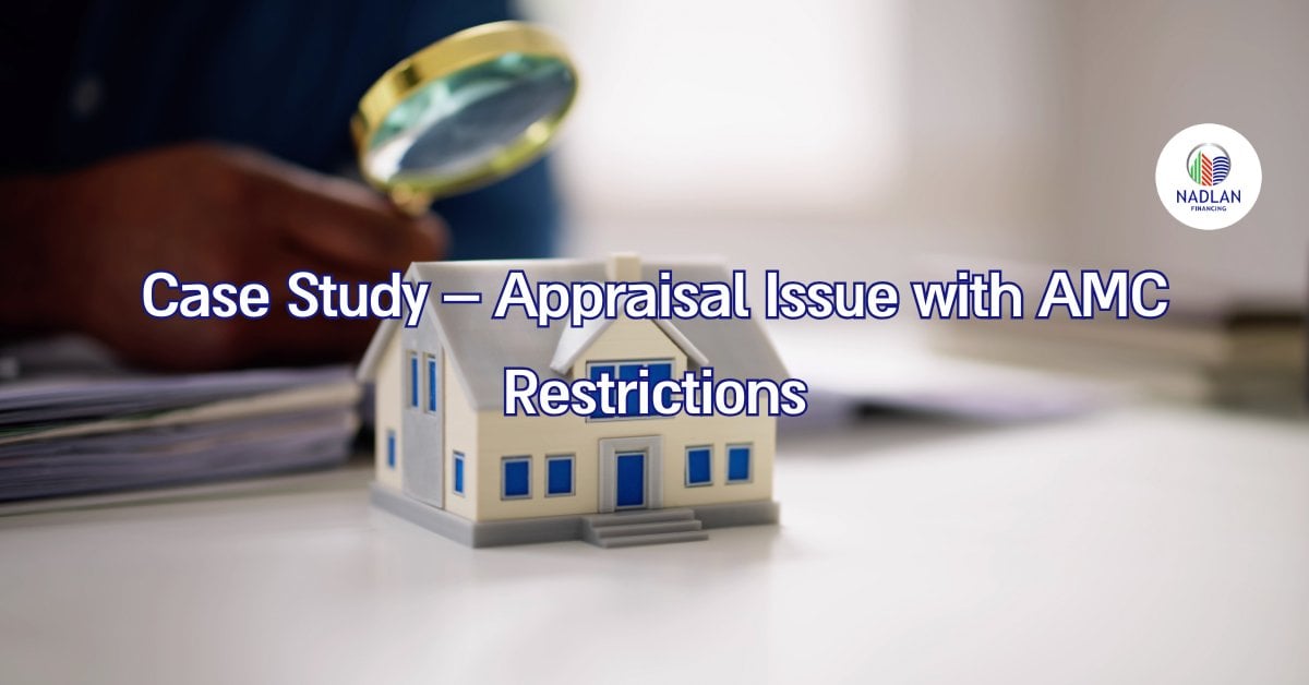 Case Study – Appraisal Issue with AMC Restrictions